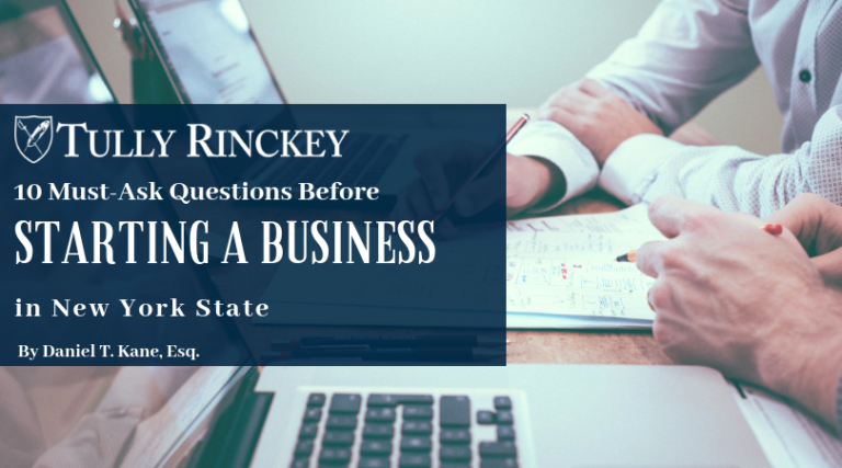 10 Must Ask Questions Before Starting A Business In New York State Tully Rinckey Pllc 7550